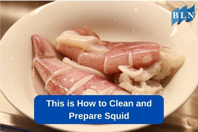 This is How to Clean and Prepare Squid